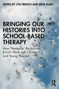 Bringing Our Histories into School-Based Therapy - French Lyn