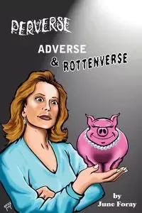 Perverse, Adverse and Rottenverse - June Foray