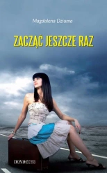 eBook Zacząć jeszcze raz - Magdalena Dziuma epub mobi
