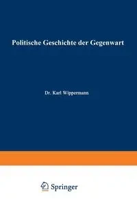 Politische Geschichte Der Gegenwart - Wilhelm Muller