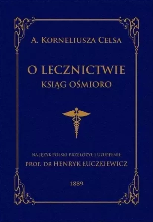 O lecznictwie ksiąg ośmioro - Celsa A. Korneliusz