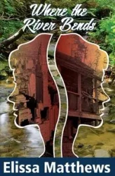 Where the River Bends - Elissa P. Matthews