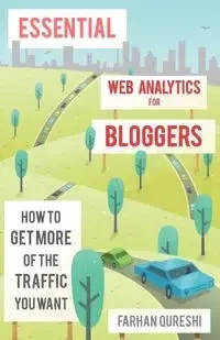 Essential web analytics for bloggers - Qureshi Farhan