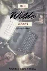 Her (Oscar) Wilde Heart (Beats Strong) - Skye McNeil Artemis