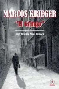Marcos Krieger, "El Gringo" - Antonio Pérez Zamora José