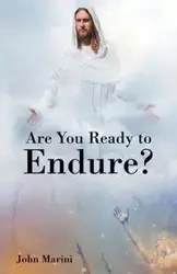 Are You Ready to Endure? - John Marini