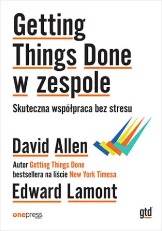 Getting Things Done w zespole - David Allen, Edward Lamont