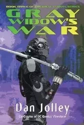 Gray Widow's War - Dan Jolley