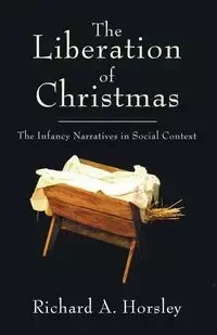 The Liberation of Christmas - Richard A. Horsley