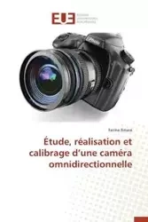 Étude, réalisation et calibrage d une caméra omnidirectionnelle - AMARA-F