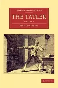The Tatler - Volume 2 - Richard Steele