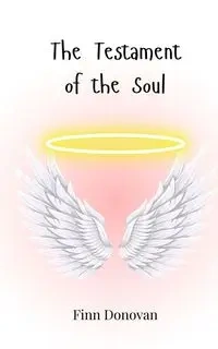 The Testament of the Soul - Donovan Finn