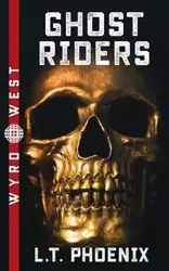 Ghost Riders - Phoenix L.T.