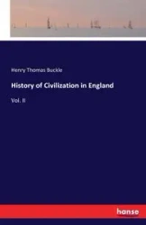 History of Civilization in England - Henry Thomas Buckle