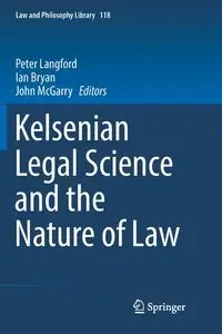 Kelsenian Legal Science and the Nature of Law - Langford Peter
