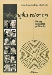 Pedagogika rodziny w.2 - Stanisław Kawula, Józefa Brągiel, Andrzej W. Janke