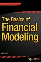 The Basics of Financial Modeling - Jack Avon