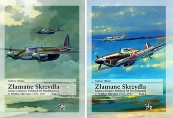 Złamane Skrzydła Tom 1+2 Szkice z historii Polskich Sił Powietrznych - Andrzej Olejko