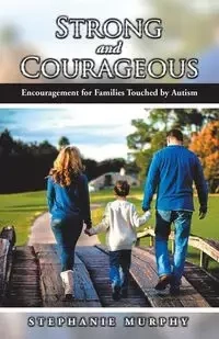 Strong and Courageous - Stephanie Murphy