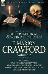 The Collected Supernatural and Weird Fiction of F. Marion Crawford - Crawford F. Marion