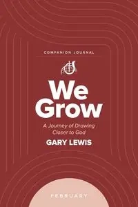 We Grow Companion Journal - Lewis Gary Bishop