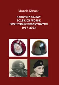 Nakrycia głowy polskich wojsk powietrznodesantowych 1957-2023 - Marek Kinasz