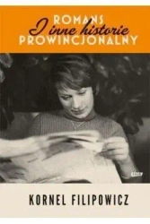 Romans prowincjonalny i inne historie - Kornel Filipowicz