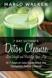 7 Day Ultimate Detox Cleanse - Marlo Walken
