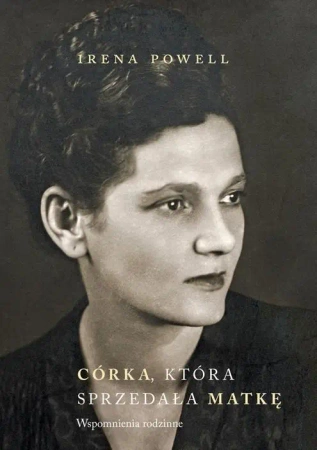 Córka która sprzedała swoją matkę - Irena Powell