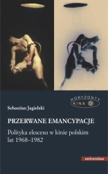 eBook Przerwane emancypacje Polityka ekscesu w kinie polskim lat 1968-1982 - Sebastian Jagielski mobi epub