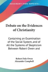 Debate on the Evidences of Christianity - Owen Robert Dale
