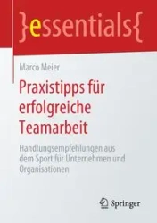 Praxistipps für erfolgreiche Teamarbeit - Marco Meier