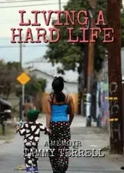 Living a Hard Life - Terrell Tammy