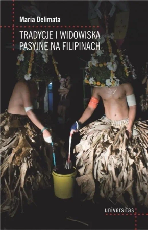 Tradycje i widowiska pasyjne na Filipinach - Maria Delimata