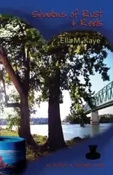 Shadows of Rust & Reels - Kaye Ella M.