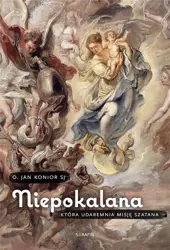 Niepokalana, która udaremnia misję szatana - O. Jan Konior