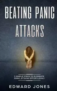 Beating Panic Attacks - Ed Jones