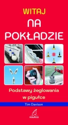 Witaj na pokładzie. Podstawy żeglowania w pigułce - Tim Davison