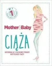 Mother&Baby. Ciąża. Informacje i fachowe porady - praca zbiorowa