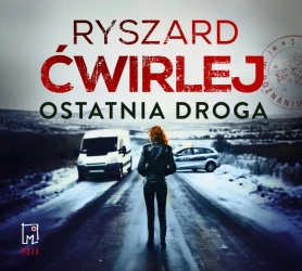 audiobook Ostatnia droga - Ryszard Ćwirlej