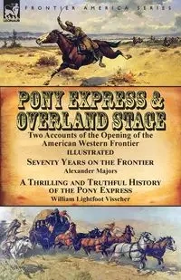 Pony Express & Overland Stage - Alexander Majors