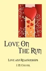 Love on the Run - Collyer J. M.