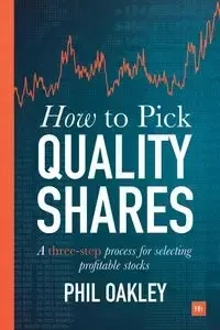 How to Pick Quality Shares - Phil Oakley