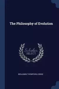 The Philosophy of Evolution - Benjamin Lowne Thompson