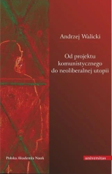 eBook Od projektu komunistycznego do neoliberalnej utopii - Andrzej Walicki