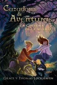 La Caverna de la Muerte (Libro 1) - Grace Lockhaven