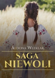 Saga niewoli. Tom 1 - Aldona Wleklak