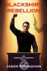 Blackshirt Rebellion - Jason Monaghan