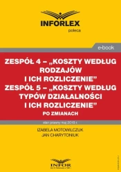 eBook Zespół 4 - „Koszty według rodzajów i ich rozliczenie”. Zespół 5 „Koszty według typów działalności i ich rozliczenie” po zmianach - Izabela Motowilczuk