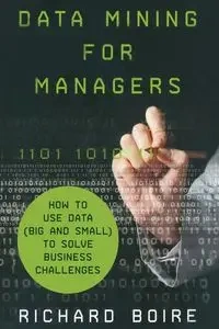 Data Mining for Managers - Boire R.